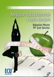 Adelgazar Saludablemente Y Para Siempre (ebook)