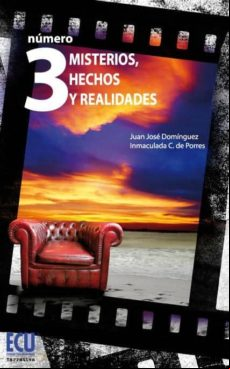 NUMERO 3: MISTERIOS, HECHOS Y REALIDADES