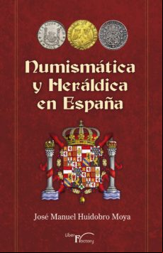 Numismática Y Heráldica En España (ebook)