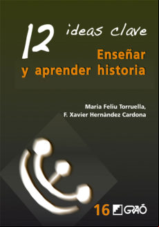 12 Ideas Clave. Enseñar Y Aprender Historia (ebook)