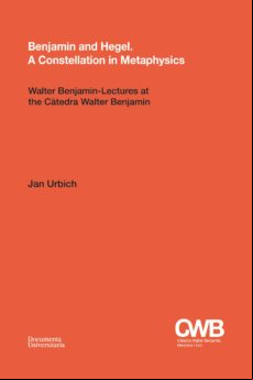Benjamin And Hegel. A Constellation In Metaphysics (ebook)