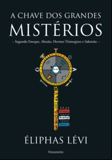 A Chave Dos Grandes Mistérios (ebook)