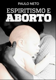 Espiritismo E Aborto (ebook)