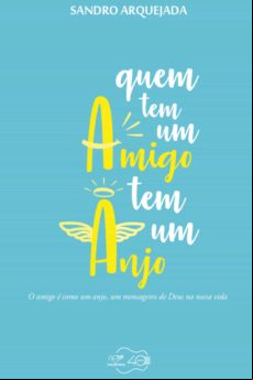 Quem Tem Um Amigo Tem Um Anjo (ebook)