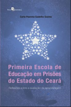 Primeira Escola De Educação Em Prisões Do Estado Do Ceará (ebook)