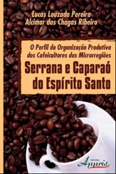 O Perfil Da Organização Produtiva Dos Cafeicultores Das Microrregiões