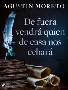 De Fuera Vendrá Quien De Casa Nos Echará (ebook)
