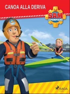 Sam Il Pompiere - Canoa Alla Deriva (ebook)