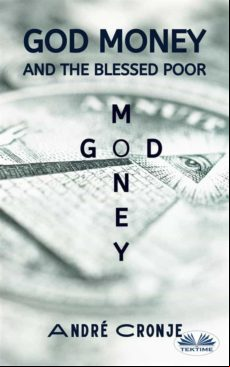 GOD MONEY AND THE BLESSED POOR EBOOK (edición en inglés)