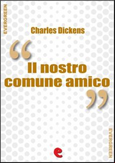 Il Nostro Comune Amico (our Mutual Friend) (ebook)