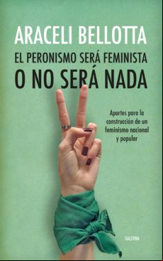 El Peronismo Será Feminista O No Será Nada (ebook)