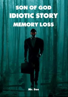Son Of God-idiotic Story- Memory Loss (ebook)