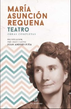 María Asunción Requena: Teatro Obras Completas (ebook)