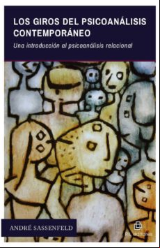 Los Giros Del Psicoanálisis Contemporáneo: Una Introducción Al Psicoan