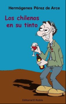 Los Chilenos En Su Tinto (ebook)