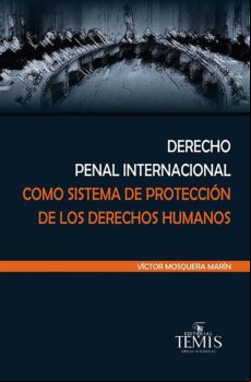 Derecho Penal Internacional Como Sistema De Protección De Los Derechos