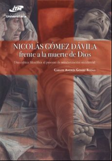 Nicolás Gómez Dávila Frente A La Muerte De Dios (ebook)