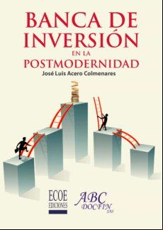 Banca De Inversión En La Postmodernidad (ebook)