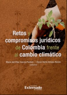 Retos Y Compromisos De Colombia Frente Al Cambio Climático (ebook)