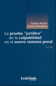 La Prueba Jurídica De La Culpabilidad En El Nuevo Sistema Penal (ebook