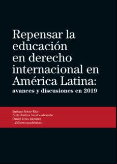 Repensar La Educación En Derecho Internacional En América Latina: Avan