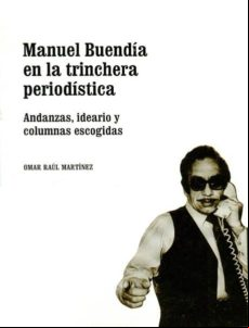 Manuel Buendía En La Trinchera Periodística (ebook)