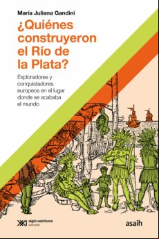 ¿quiénes Construyeron El Río De La Plata? (ebook)