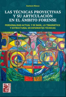 Las Técnicas Proyectivas Y Su Articulación En El Ámbito Forense (ebook
