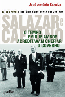 Salazar E Caetano - O Tempo Em Que Ambos Acreditavam Chefiar O Governo