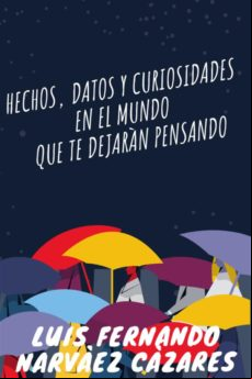 316 HECHOS DATOS Y CURIOSIDADES EN EL MUNDO QUE TE DEJARAN PENSANDO EBOOK