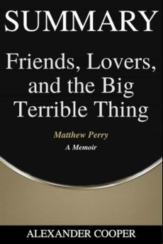 SUMMARY OF FRIENDS, LOVERS, AND THE BIG TERRIBLE THING EBOOK