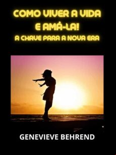 COMO VIVER A VIDA E AMÁ-LA! (TRADUZIDO) EBOOK (edición en portugués)