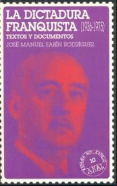 La Dictadura Franquista (1936-1975): Textos Y Documentos