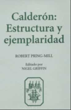 Calderon: Estructura Y Ejemplaridad (ed. Bilingüe)