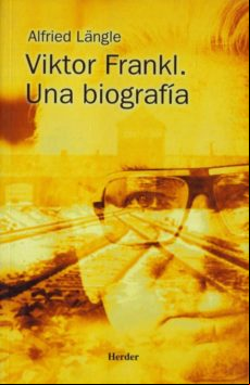 Victor Frankl: Una Biografia