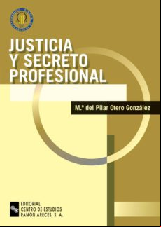 Justicia Y Secreto Profesional (ebook)
