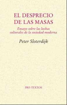 El Desprecio De Las Masas: Ensayo Sobre Las Luchas Culturales De