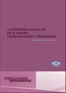 La Atención De La Salud En El Hogar: Desigualdades Y Tendencias (ebook