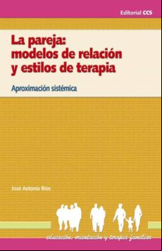 La Pareja: Modelos De Relación Y Estilos De Terapia (ebook)
