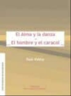 El Alma Y La Danza. El Hombre Y El Caracol