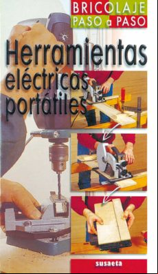 Herramientas Electricas Portatiles (bricolaje Paso A Paso)