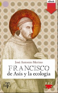 Francisco De Asís Y La Ecología (ebook)