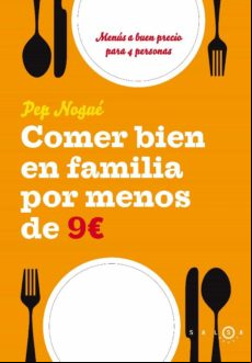 Comer Bien En Familia Por 9 Euros Al Día (ebook)