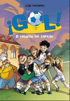 El Retorno Del Capitán (serie ¡gol! 9) (ebook)