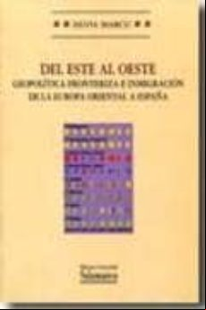 Del Este Al Oeste. Geopolitica Fronteriza E Inmigracion De La Eur Opa