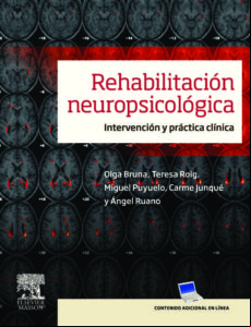 Rehabilitacion Neuropsicologica: Intervencion Y Practica Clinica