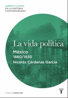 La Vida Política. México (1880-1930) (ebook)