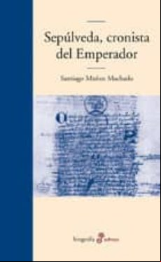 Sepúlveda Cronista Del Emperador (ebook)