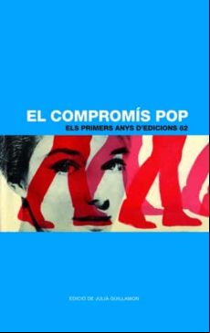 EL COMPROMIS POP. ELS PRIMERS ANYS D EDICIONS 62