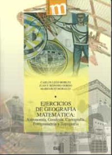 Ejercicios De Geografia Matematica: Astronomia Geodesia Cartogr Afia F